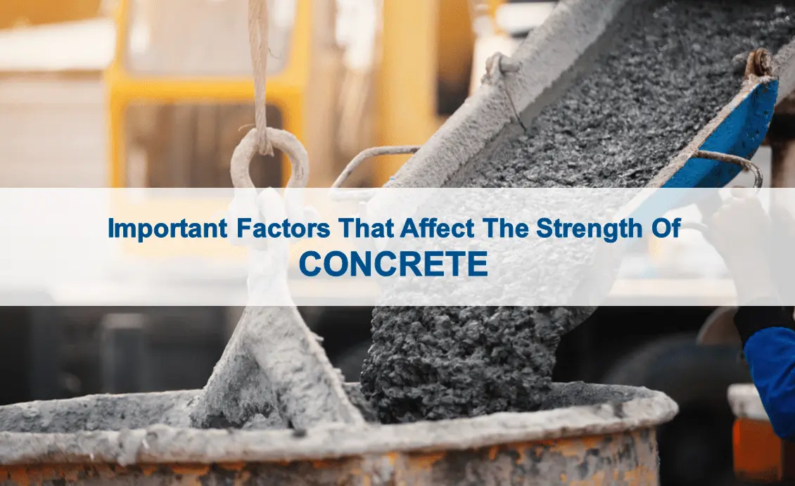 Factors Affecting Strength of Concrete? Guide Here!