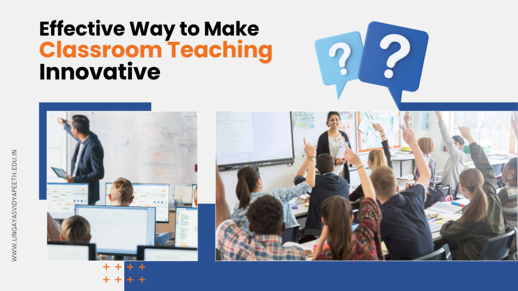 Make Classroom Teaching Innovative