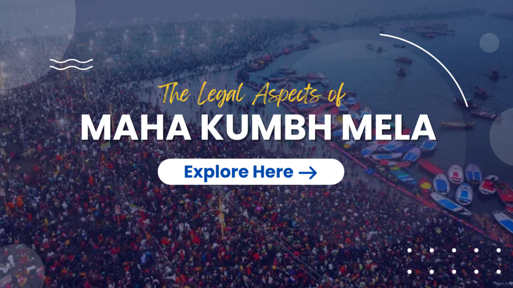 The Legal Aspects of Maha Kumbh Mela