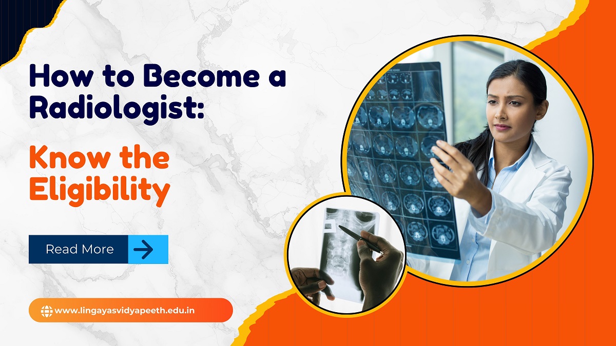 How to Become a Radiologist: Know the Eligibility